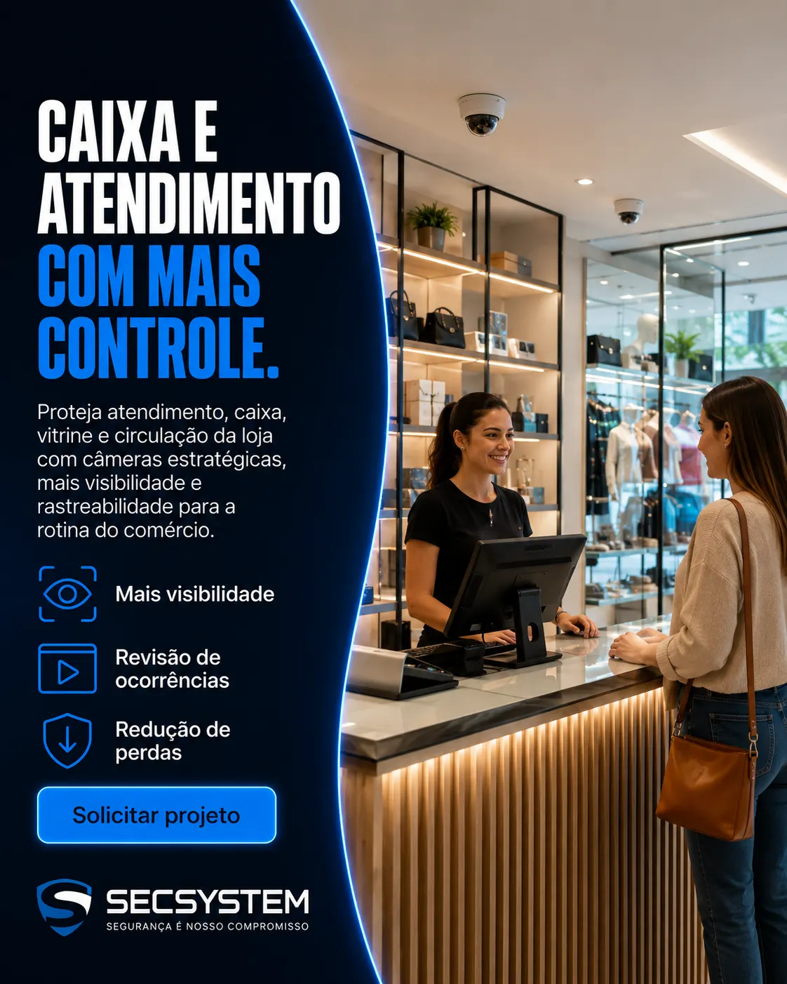 Câmeras para comércio no caixa, atendimento, vitrine e circulação da loja