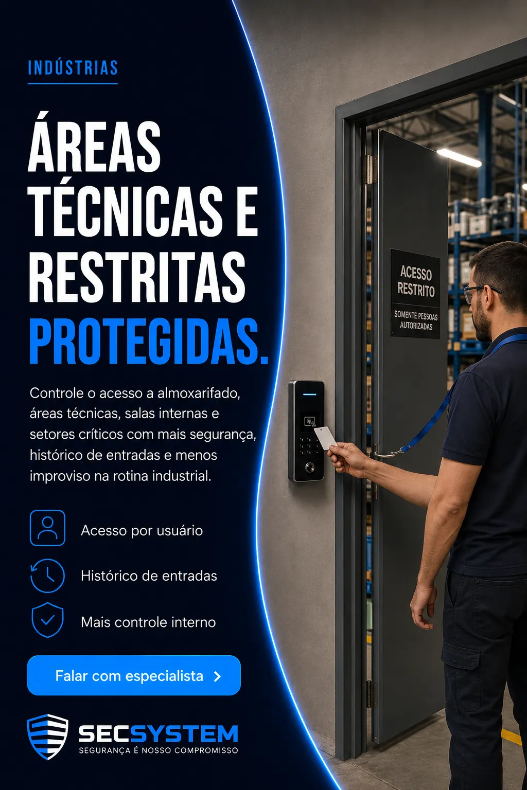 Controle de acesso para áreas técnicas, almoxarifado e setores restritos de indústria